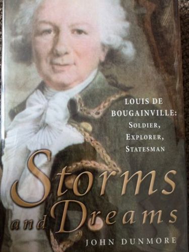 Storms and Dreams: Louis De Bougainville: Soldier, Explorer, Statesman by John Dunmore