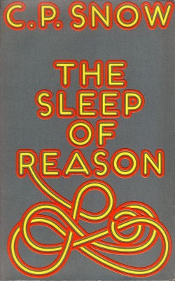 The Sleep of Reason by C. P. Snow