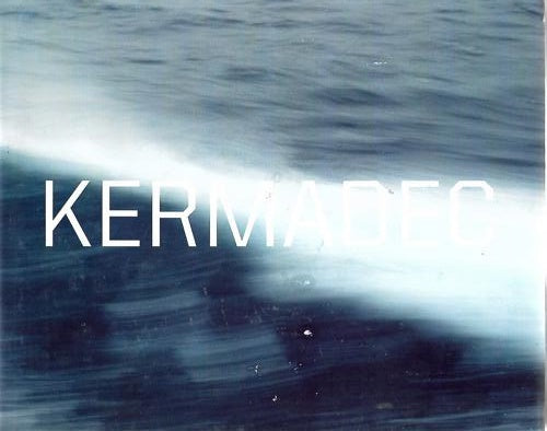 Kermadec: Nine Artists in the South Pacific by Bronwen Golder and Gregory O'Brien