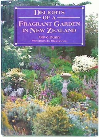Delights of a Fragrant Garden in New Zealand by Olive Dunn