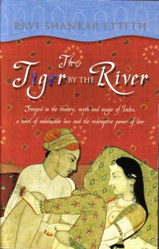 The Tiger By the River by Ravi Shankar Etteth