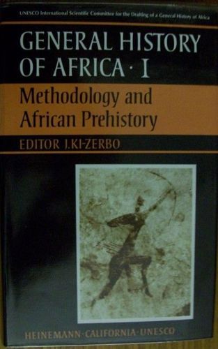 General History of Africa I: Methodology And African Prehistory by Joseph Ki-Zerbo