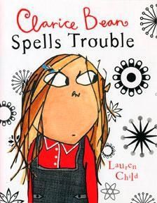 Clarice Bean Spells Trouble by Lauren Child