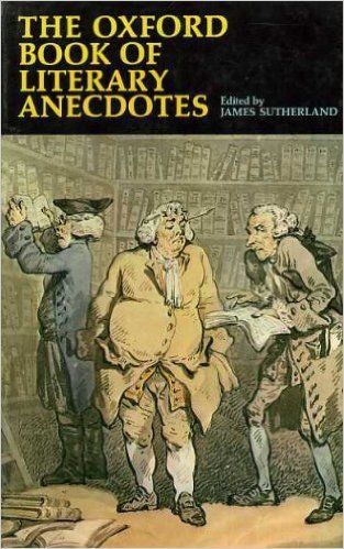 The Oxford Book of Literary Anecdotes by James Runcieman Sutherland