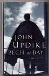 Bech At Bay - A Quasi-novel by John Updike