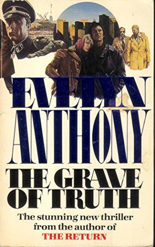 The grave of truth by Evelyn Anthony