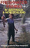 Freshwater Fishing in Australia And New Zealand by Roger Hungerford
