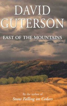 East of the Mountains by David Guterson