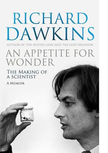 An Appetite for Wonder: the Making of a Scientist by Richard Dawkins
