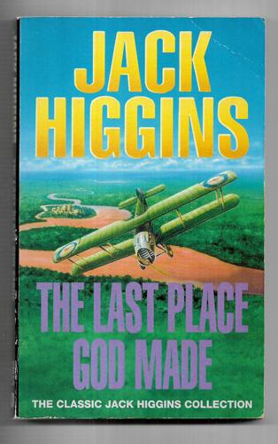 The Last Place God Made by Jack Higgins