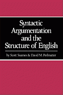 Syntactic Argumentation And the Structure of English by David M. Perlmutter and Scott Soames