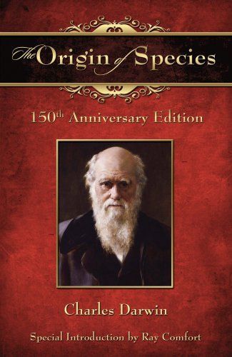 The Origin of Species: 150th Anniversary Edition by Charles Darwin