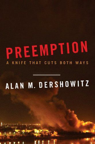 Preemption: a Knife That Cuts Both Way by Alan M. Dershowitz