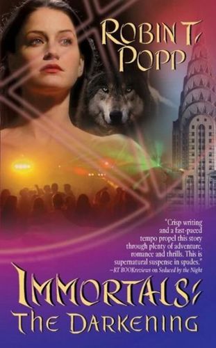 The Darkening (Immortals, Book 2) by Robin T. Popp
