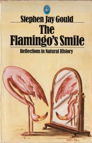 The Flamingo's Smile: Reflections in Natural History (Pelican) by Stephen Jay Gould