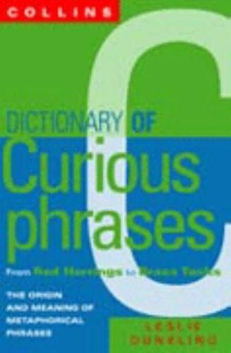 Dictionary of Curious Phrases by Leslie Dunkling