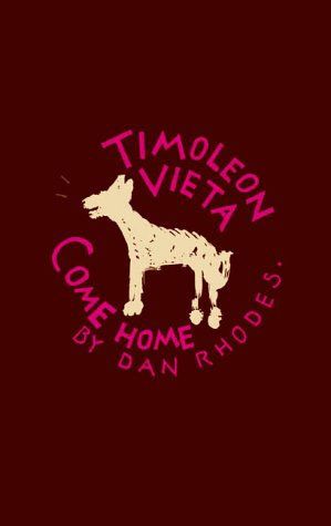 Timoleon Vieta Come Home by Dan Rhodes