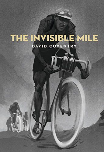 The Invisible Mile by David Coventry
