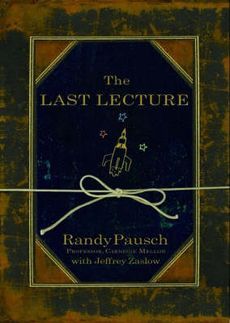 The last lecture by Randy Pausch and Jeffrey Zaslow