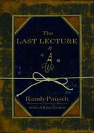 The last lecture by Randy Pausch and Jeffrey Zaslow