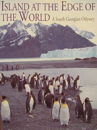 Island At the Edge of the World: a South Georgia Odyssey by Stephen Venables