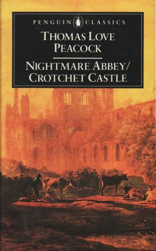 Nightmare Abbey & Crotchet Castle by Thomas Love Peacock