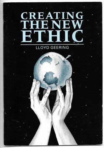 Creating the New Ethic by Lloyd Geering