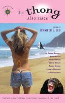 The Thong Also Rises: Further Misadventures From Funny Women on the Road! by Jennifer L. Leo