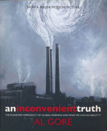 An Inconvenient Truth: the Planetary Emergency of Global Warming And What We Can Do About It by Al Gore