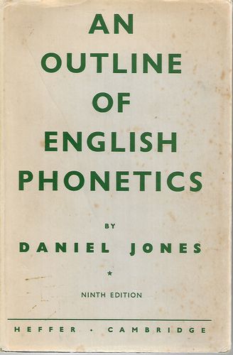 An Outline of English Phonetics - Ninth Edition by Daniel Jones