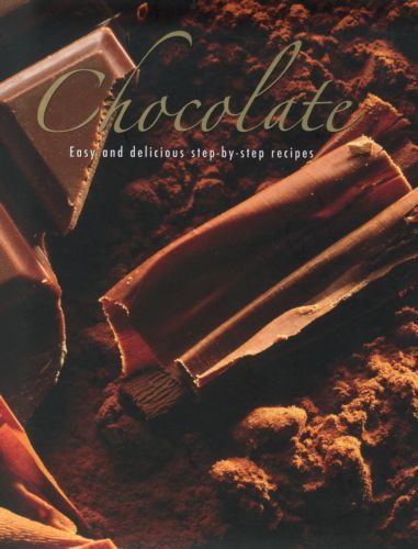 Chocolate: Easy And Delicious Step-By-Step Recipes