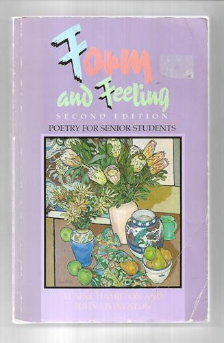 Form And Feeling: Poetry for Senior Students by John Livingston