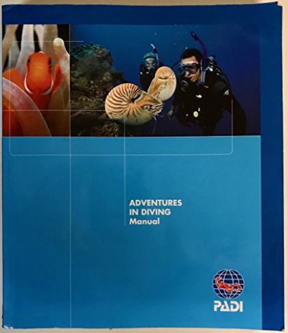 PADI - Adventures In Diving Manual by Padi and Drew Richardson