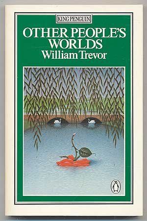 Other People's Worlds by William Trevor