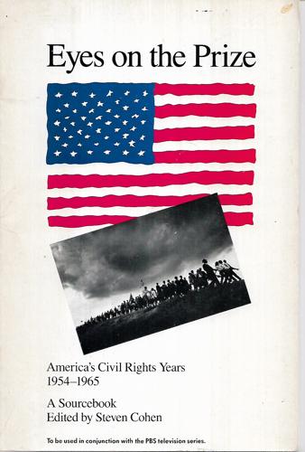 Eyes on the Prize: America's Civil Rights Years 1954-1965 - a Source Book by Steven Cohen