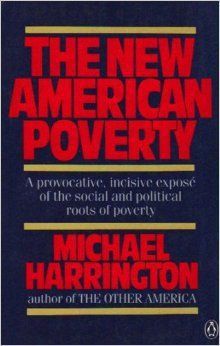 The New American Poverty by Michael Harrington