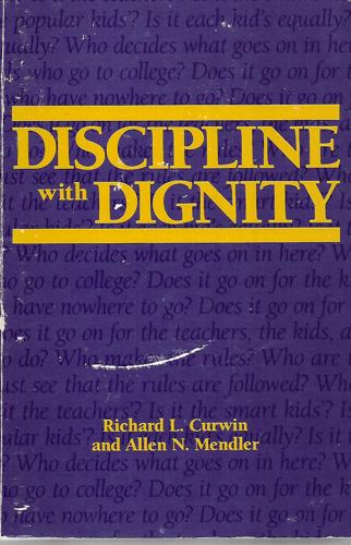Discipline With Dignity by Richard L. Curwin and Allen N. Mendler