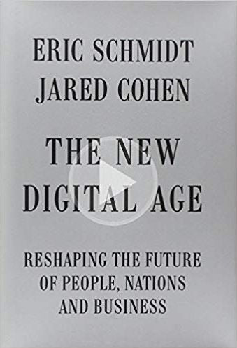 The New Digital Age: Reshaping the Future of People, Nations And Business by Jared Cohen and Eric Schmidt