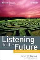 Listening to the Future: Why Its Everybody's Business (Microsoft Executive Leadership Series) by Daniel W. Rasmus and Rob Salkowitz