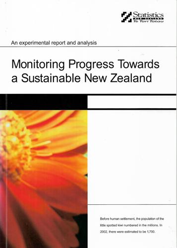 Monitoring Progress Towards a Sustainable New Zealand: An Experimental Report And Analysis