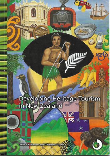 Developing Heritage Tourism in New Zealand by C. Nicholas Taylor and Julie A. N. Warren