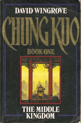 The Middle Kingdom (Chung Kuo Book One) by David Wingrove