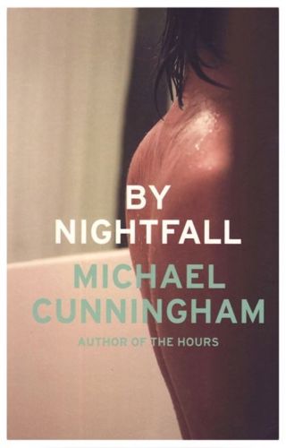 By Nightfall by Michael Cunningham