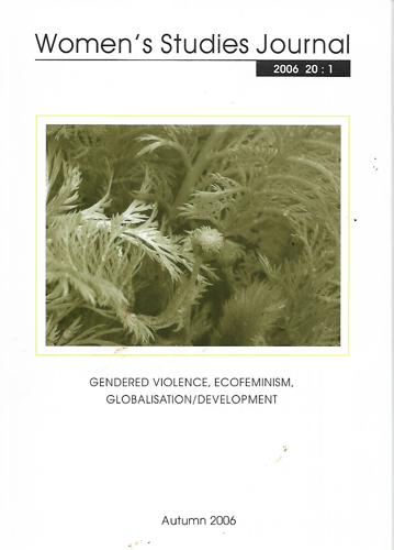 Women's Studies Journal: 2006 20:1 - Gendered Violence, Ecofeminism, Globalisation/Development