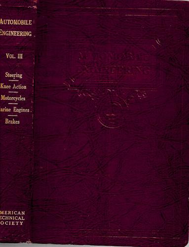 Automobile Engineering, Home-Study Course & General Reference Work on Construction, Care, Repair of Cars & Trucks - Volume 3