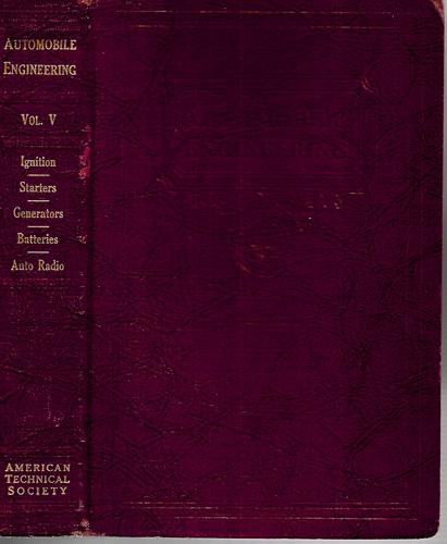 Automobile Engineering, Home-Study Course & General Reference Work on Construction, Care, Repair of Cars & Trucks - Volume 5