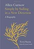 Simply By Sailing in a New Direction: Allen Curnow: a Biography by Terry Sturm