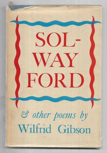 Solway Ford And Other Poems by Wilfrid Gibson