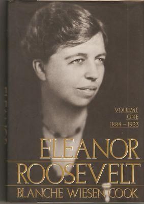 Eleanor Roosevelt, Vol. 1: 1884-1933 by Blanche Wiesen Cook