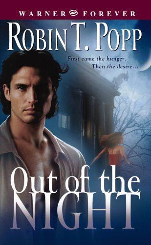 Out of the Night (Night Slayer, Book 1) by Robin T. Popp